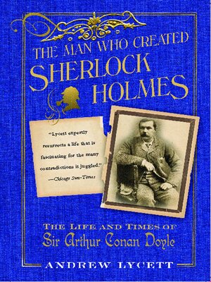 cover image of The Man Who Created Sherlock Holmes